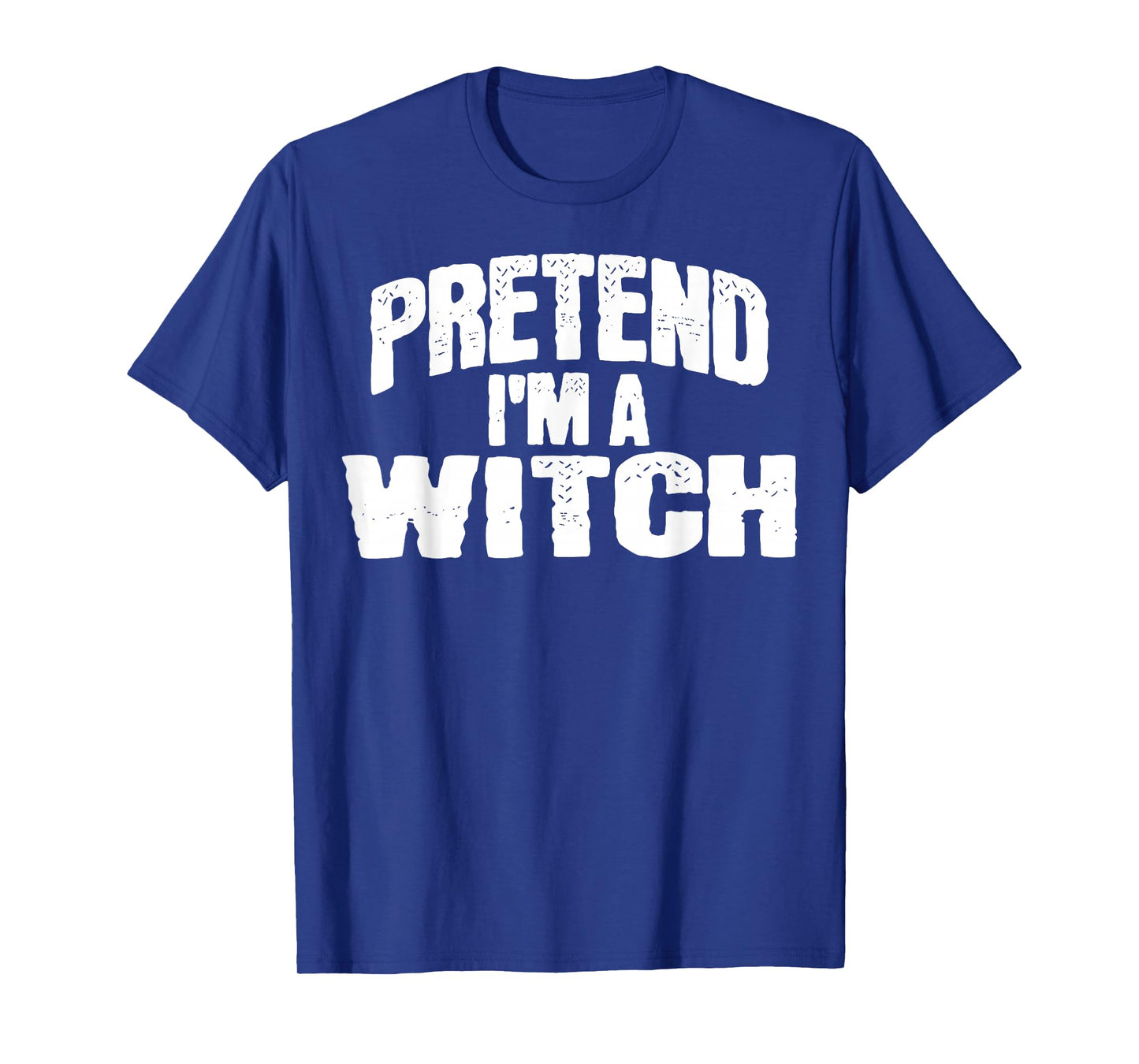 Pretend I'm a Witch Funny Halloween Costume T-Shirt
