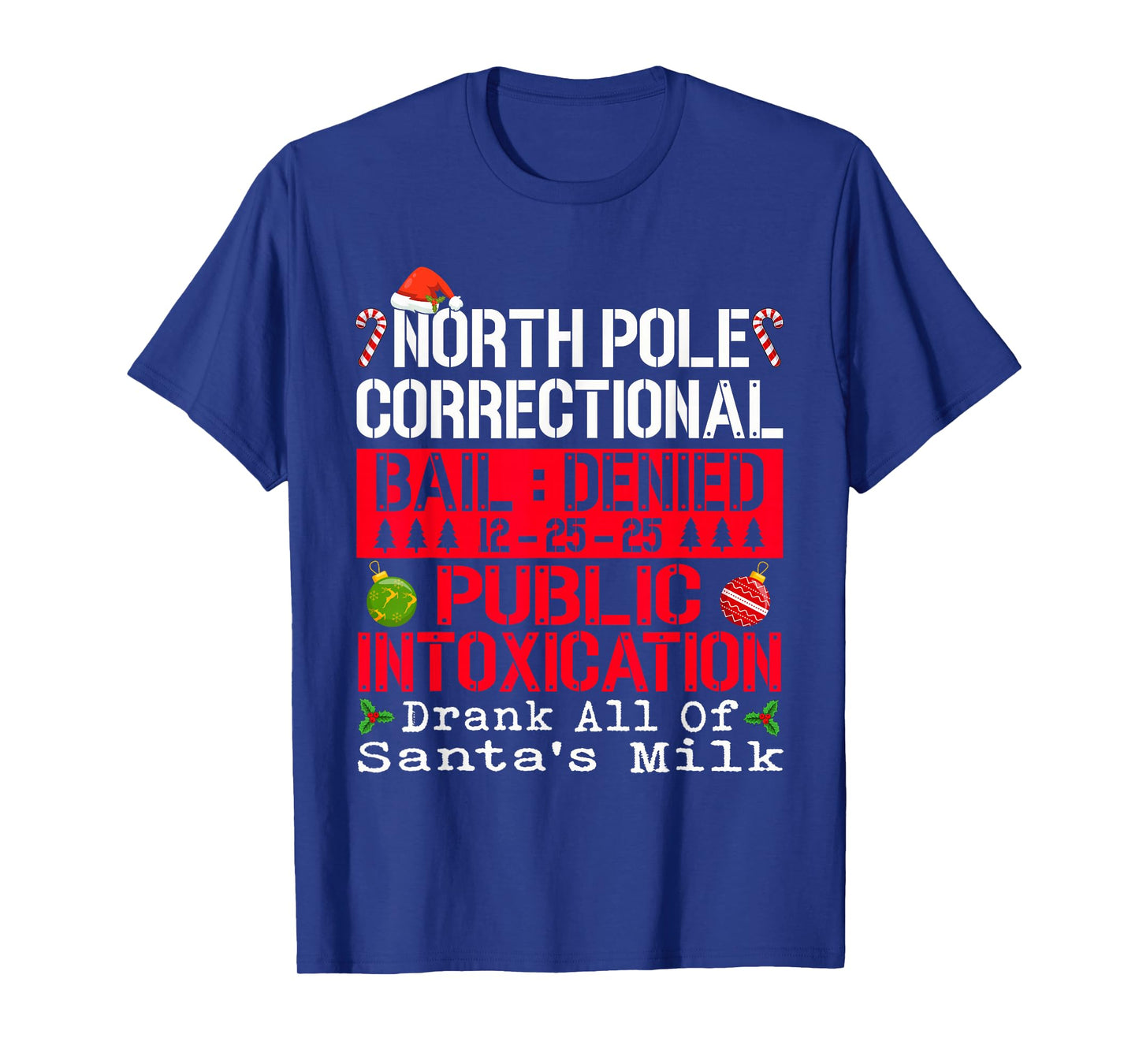 North Pole Public Intoxication Drank All of Santa's Milk T-Shirt