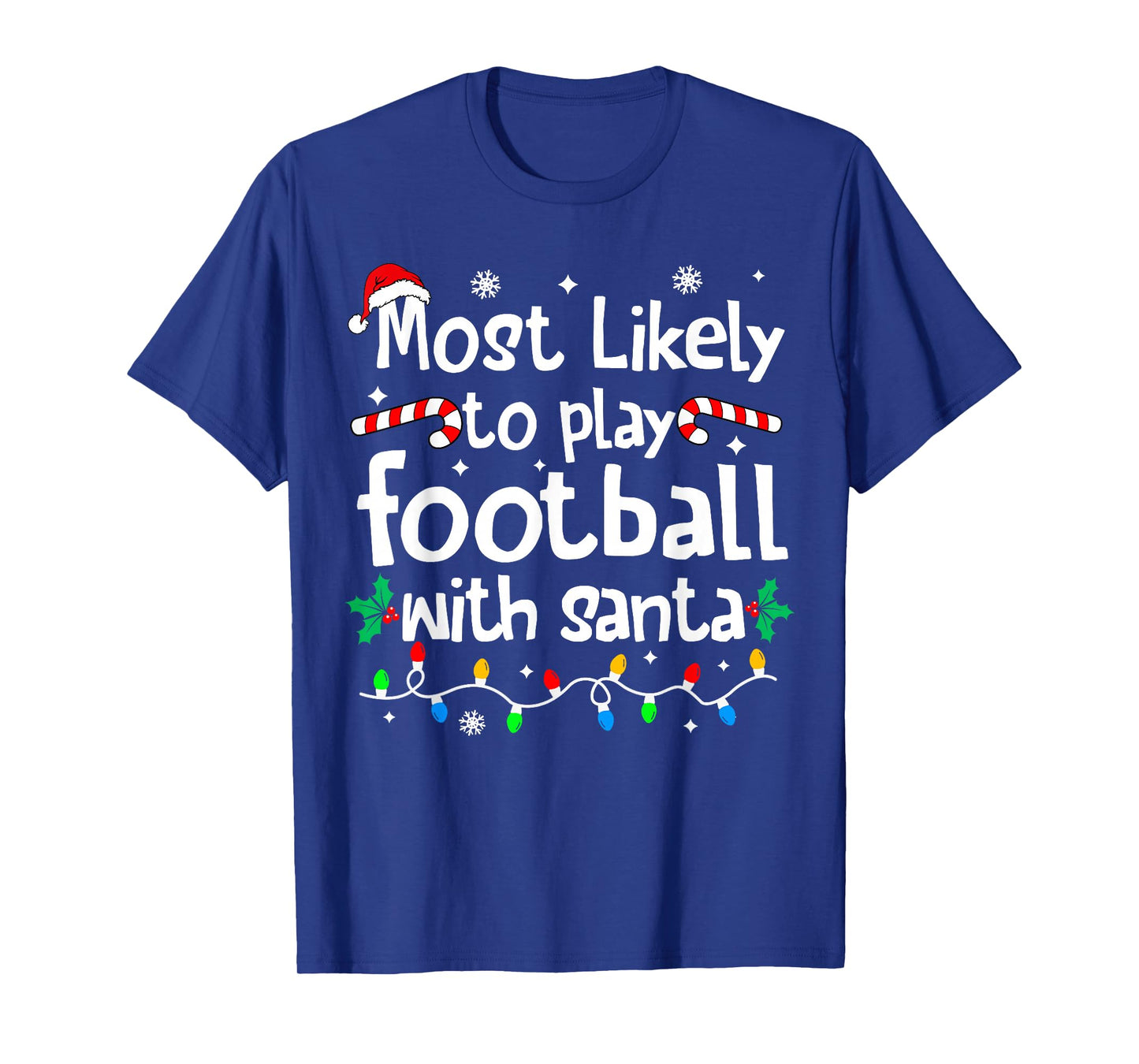 Most Likely to Play Football with Santa Christmas Matching T-Shirt