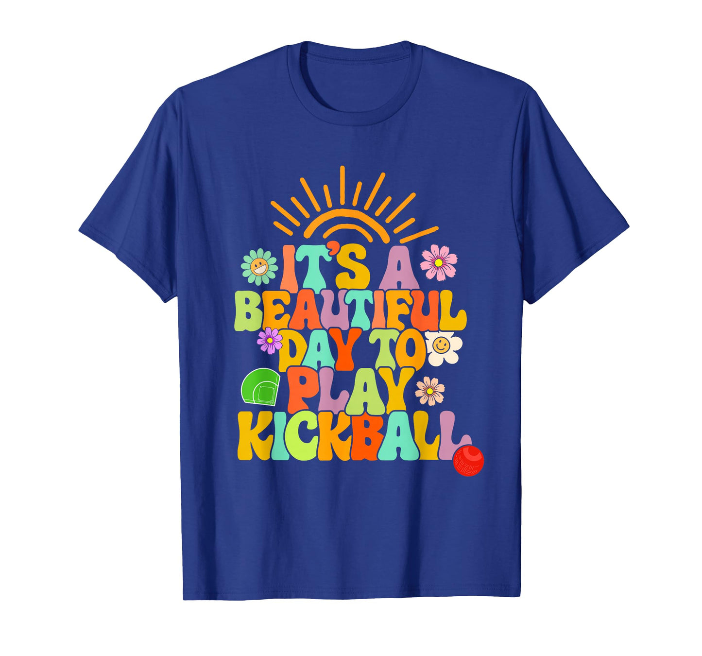 Kickball Player It's A Beautiful Day To Play Kickball Coach T-Shirt