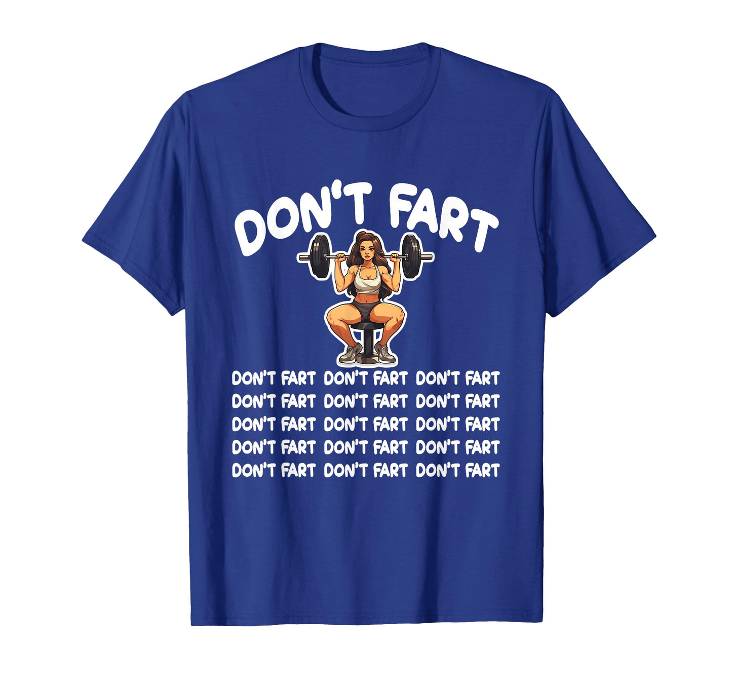 Funny Fitness Don't Fart Weightlifting Gym for a Gym Lover T-Shirt