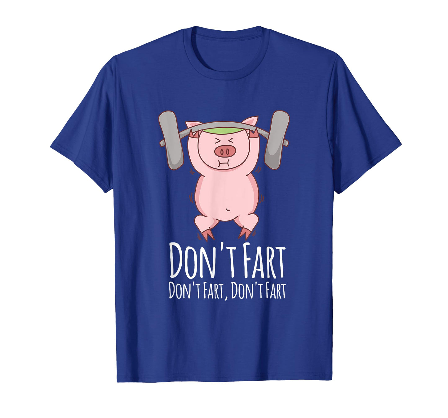 Don't Fart T-Shirt Funny Fitness Gym Workout Squats T-Shirt