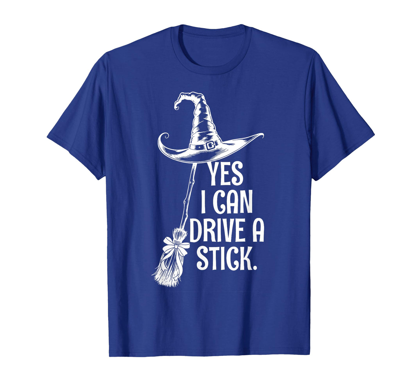 Yes I Can Drive A Stick Funny Halloween Witch Women T-Shirt