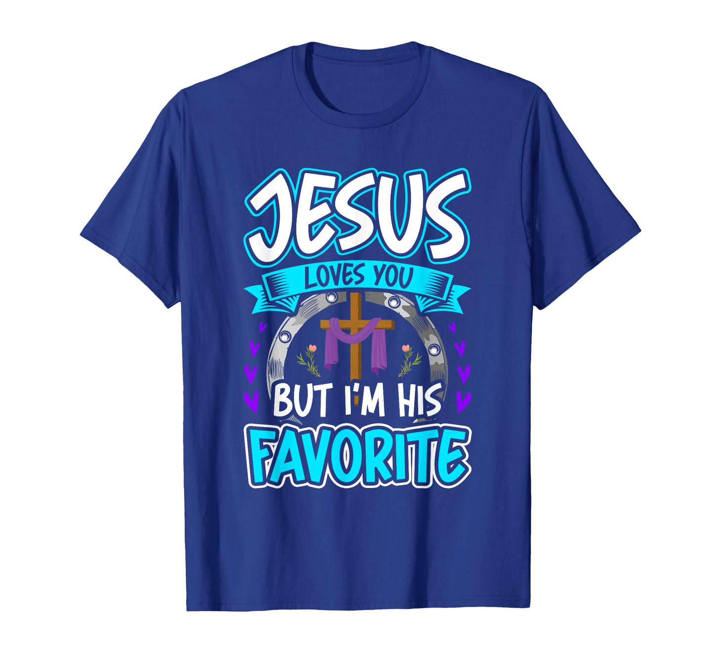 Jesus Loves You But I'm His Favorite Religion T-Shirt