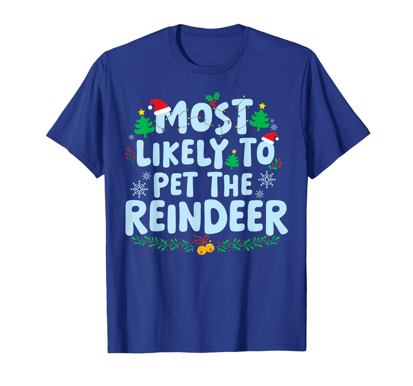 Most Likely to Pet The Reindeer Family Matching Christmas T-Shirt
