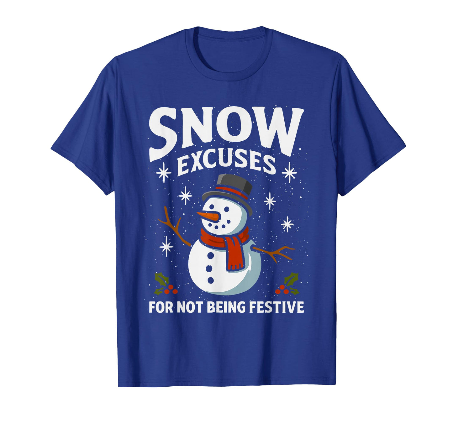 Snow Excuses Christmas Santa Xmas Family Celebration T-Shirt