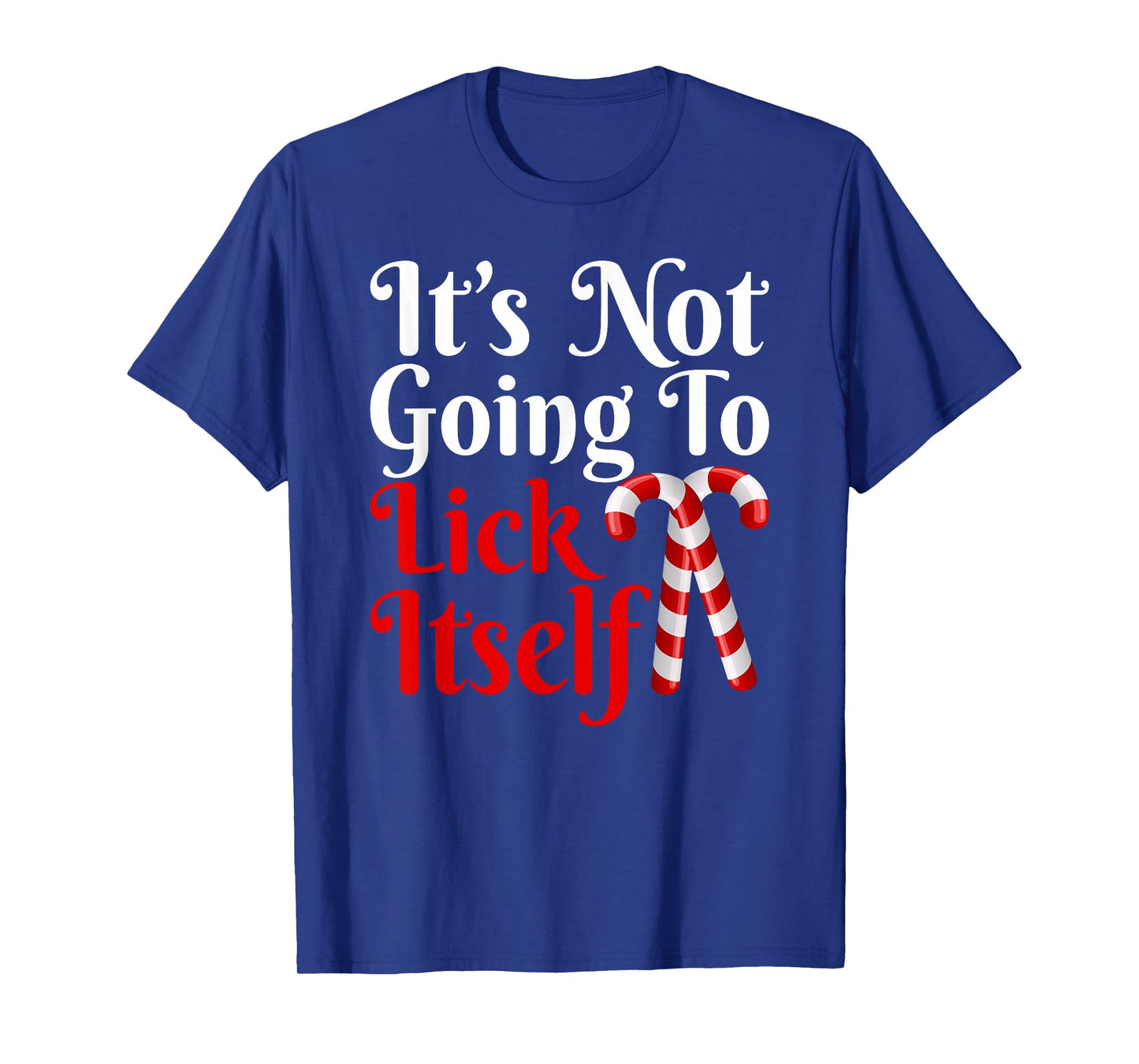 It's Going to Lick Itself Funny Candy Cane Christmas T-Shirt