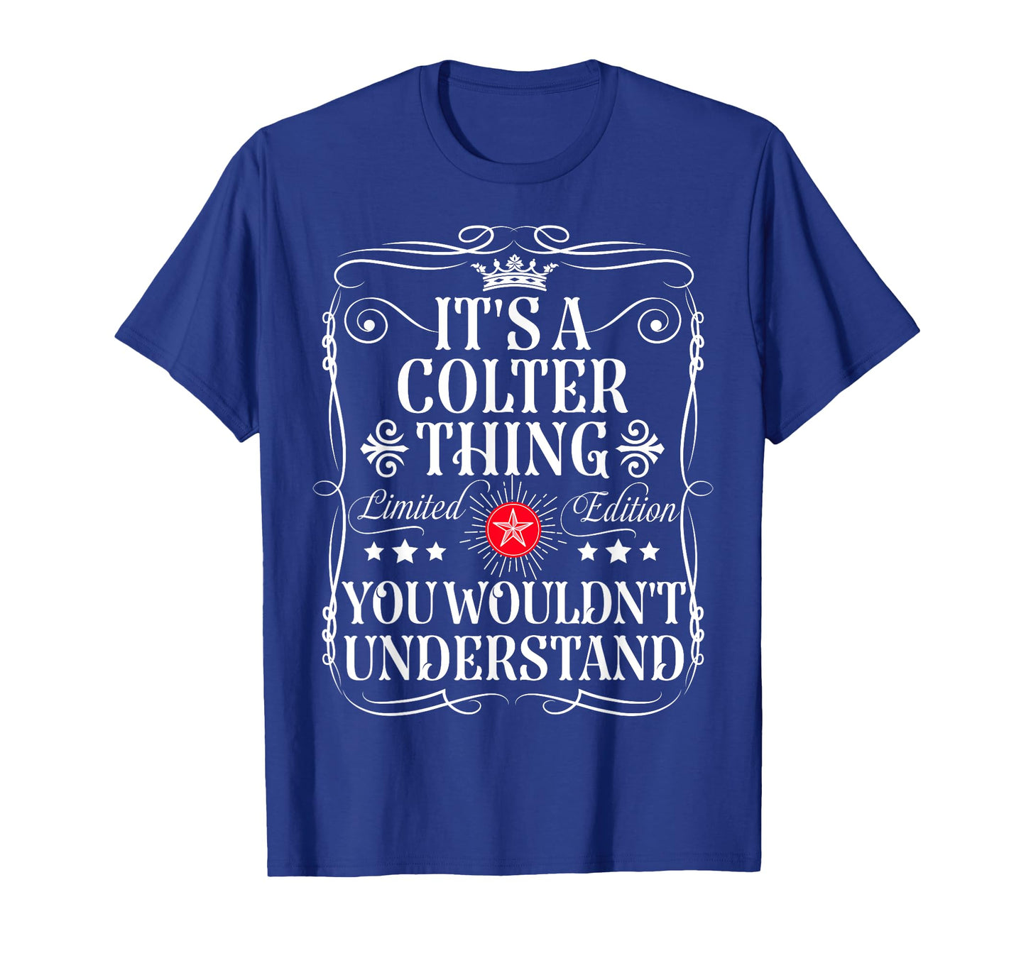 Colter Name Its A Colter Thing You Wouldn't Understand T-Shirt
