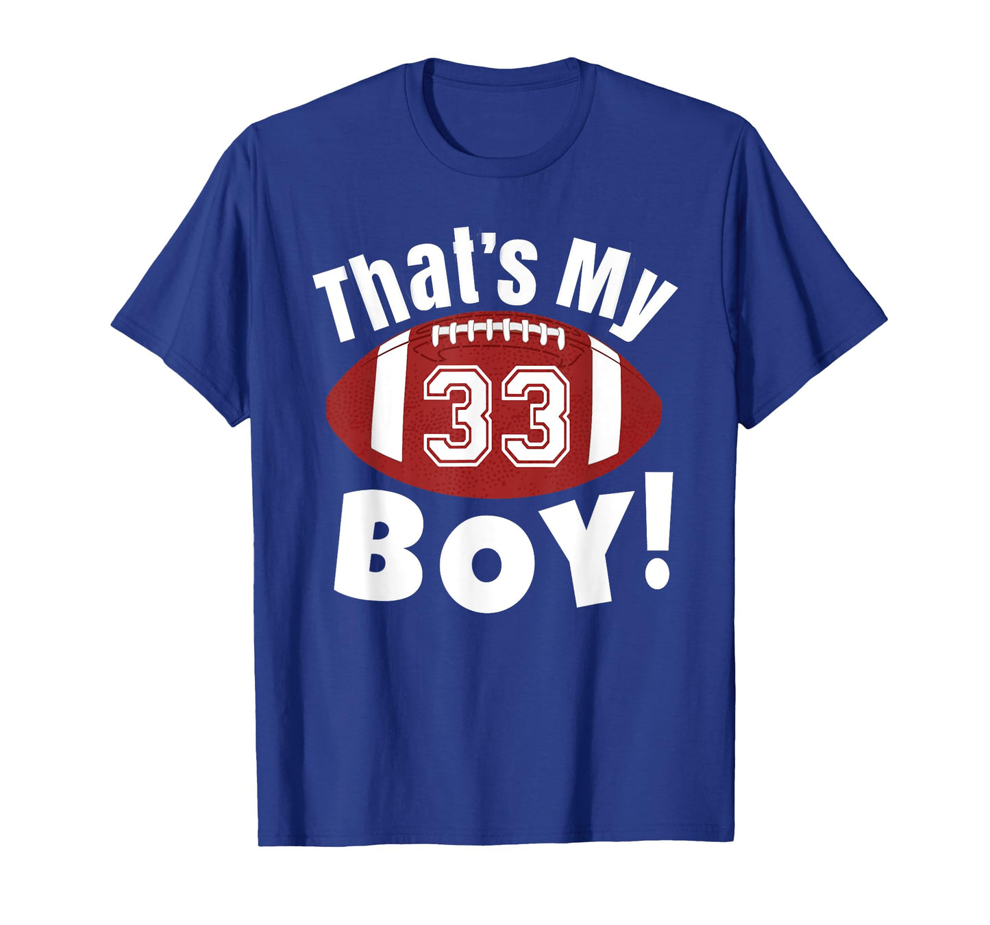 That's My Boy #33 Football Player Mom Dad Kids School Fan T-Shirt