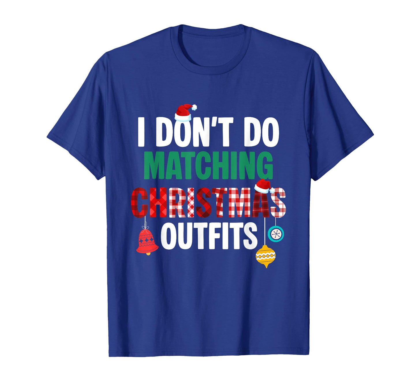 Santa Xmas Red Buffalo Plaid I Dont Do Matching Christmas T-Shirt