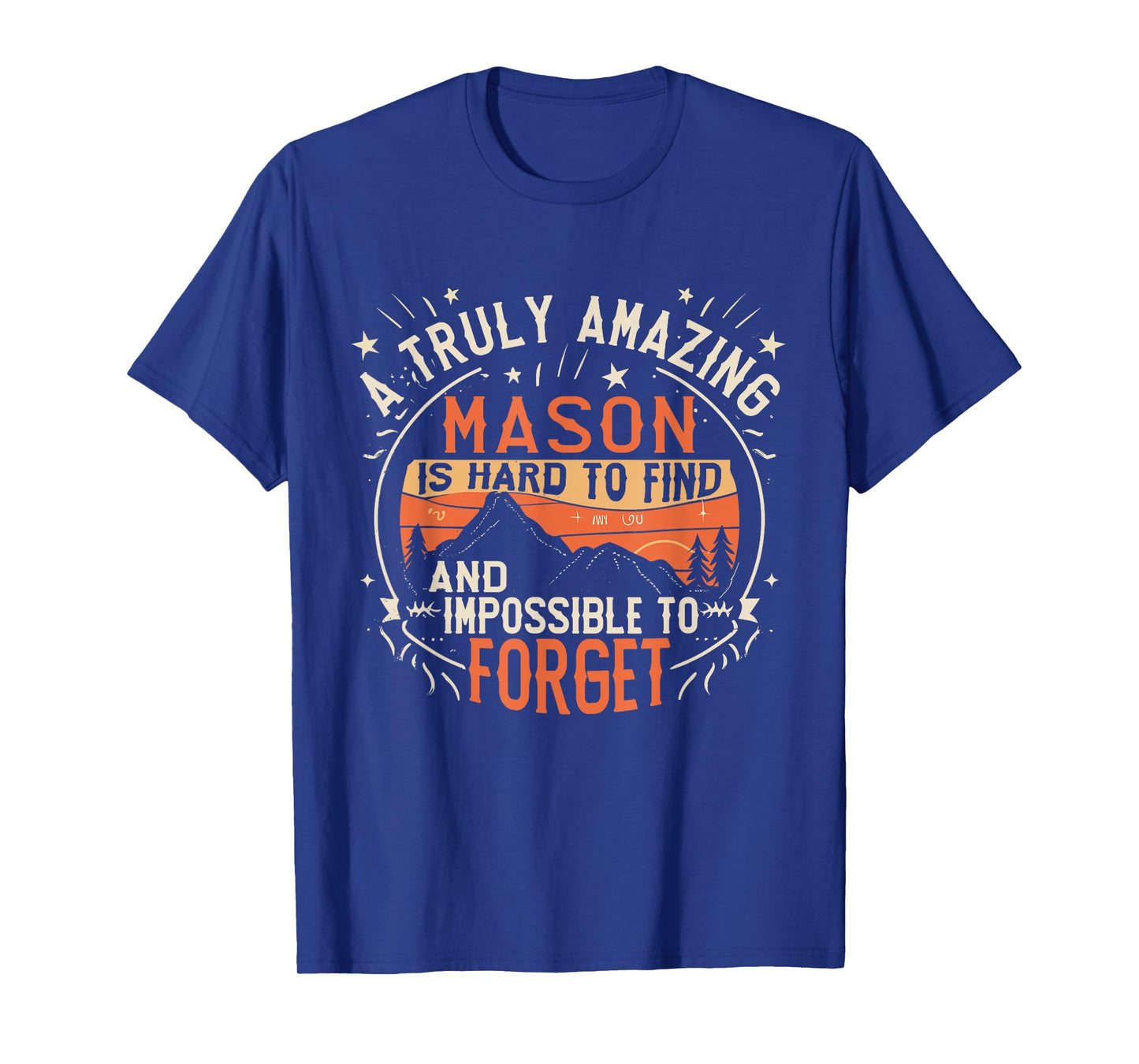 A Truly Amazing Mason Is Hard To Find Funny Retro T-Shirt