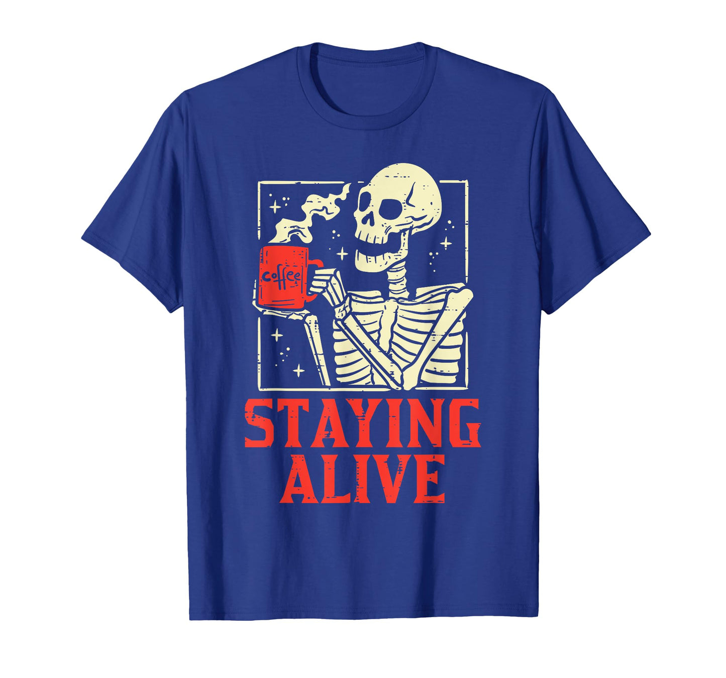 Staying Alive Skeleton Coffe Funny Retro Vintage Halloween T-Shirt