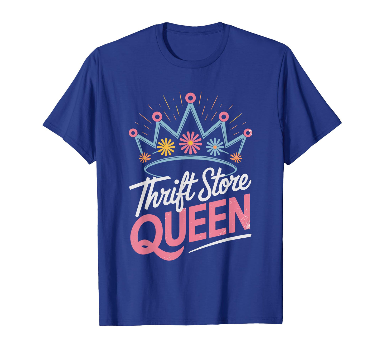 Women Queen Of The Thrift Store Girls T-Shirt