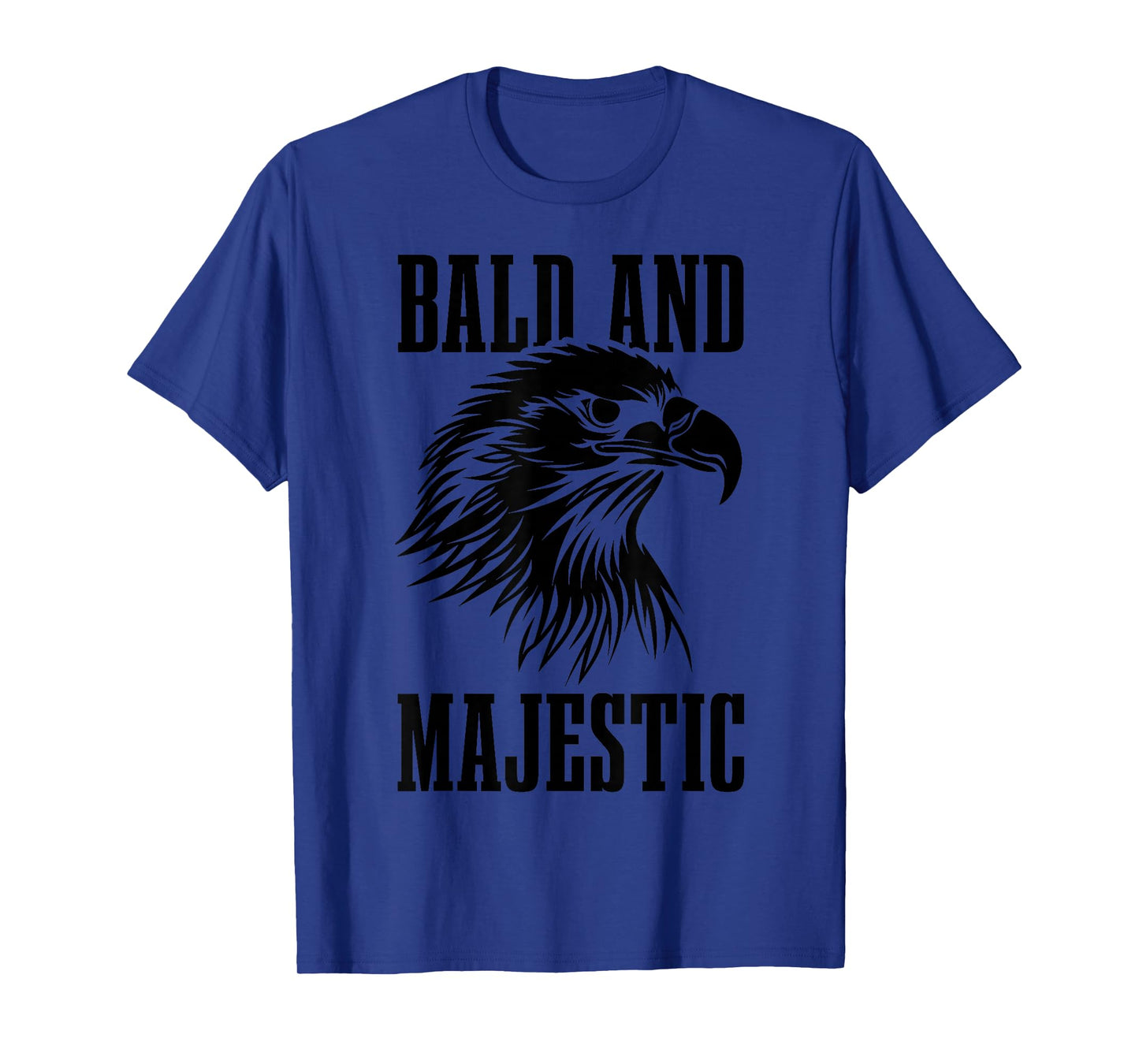 Bald & Majestic Funny Bald Eagle Father's Day Bald Guy T-Shirt