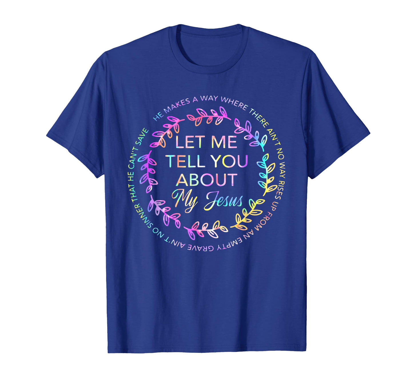 Let Me Tell You About My Jesus Shirt T-Shirt