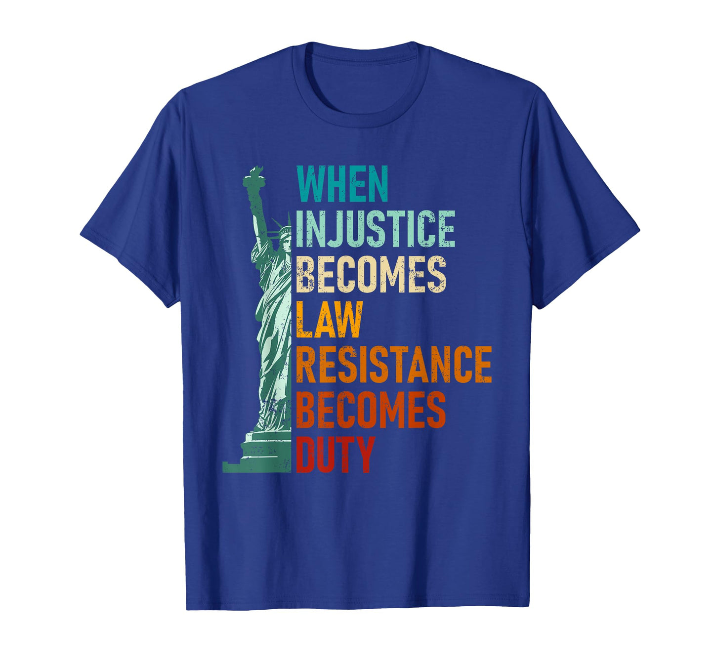 When Injustice Becomes Law Resistance Becomes Duty Souvenir T-Shirt