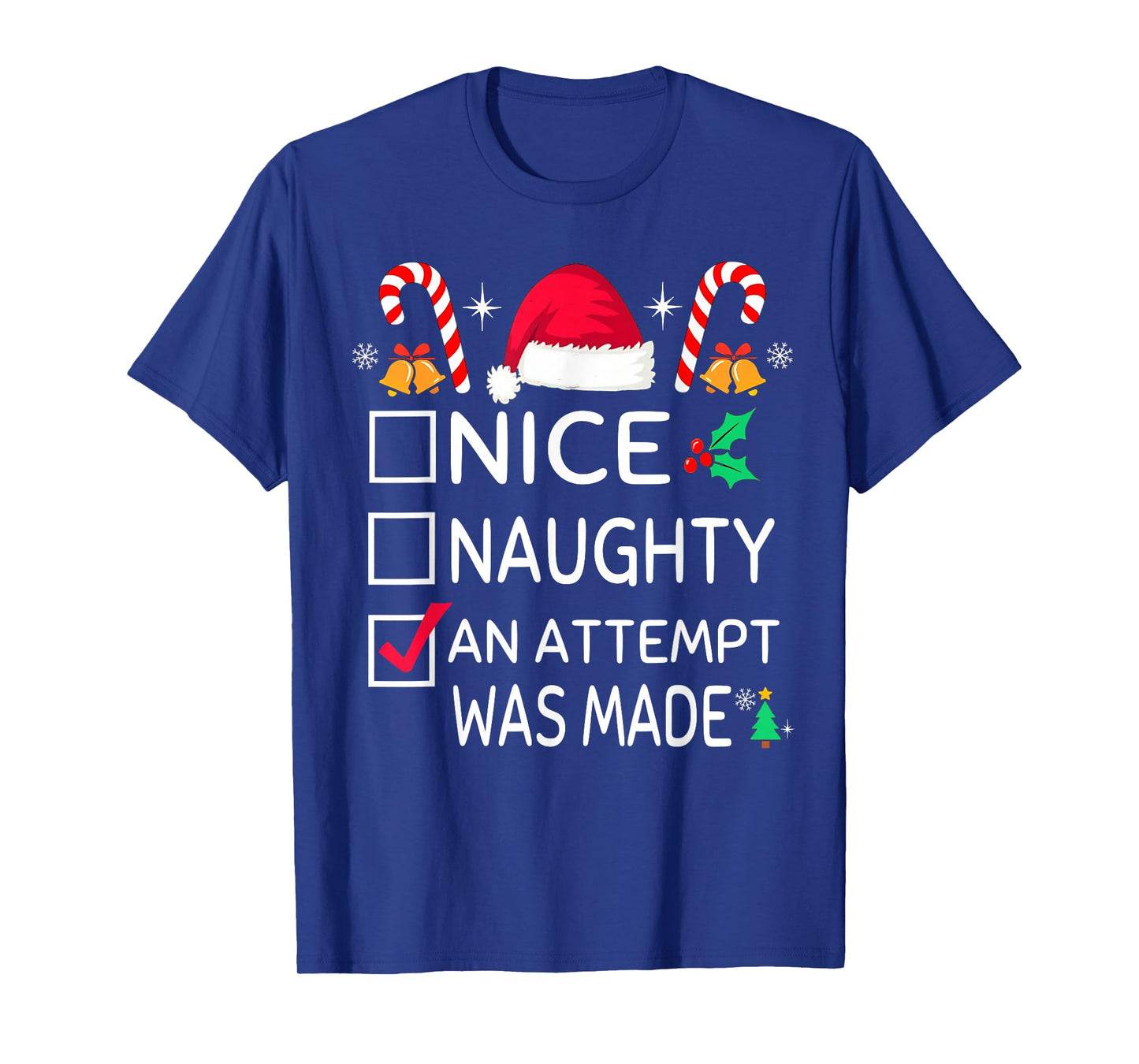 Nice Naughty an Attempt was Made Family Christmas List T-Shirt