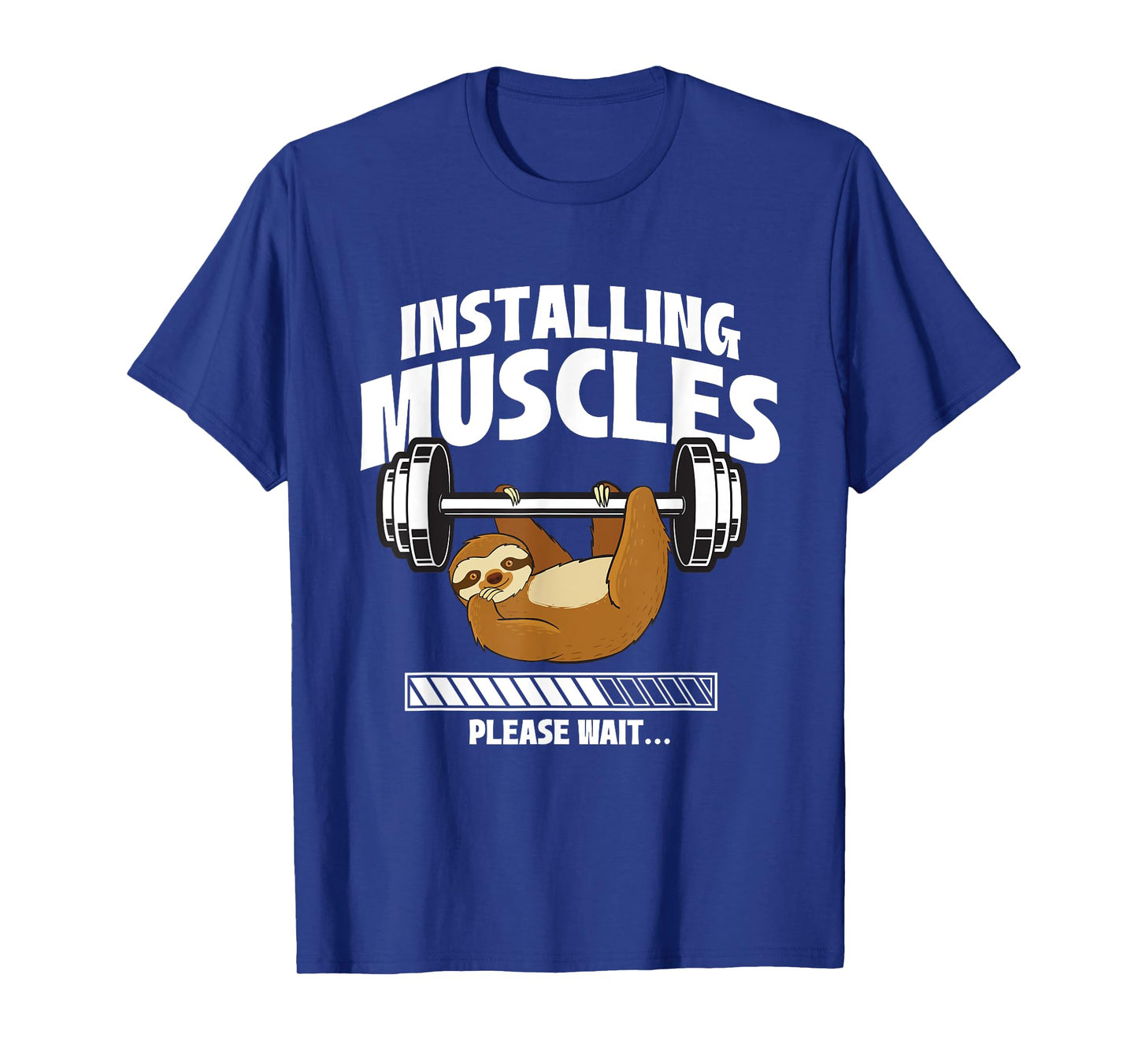 Installing Muscles Please Wait - Gym Exercise Sloth Lover T-Shirt