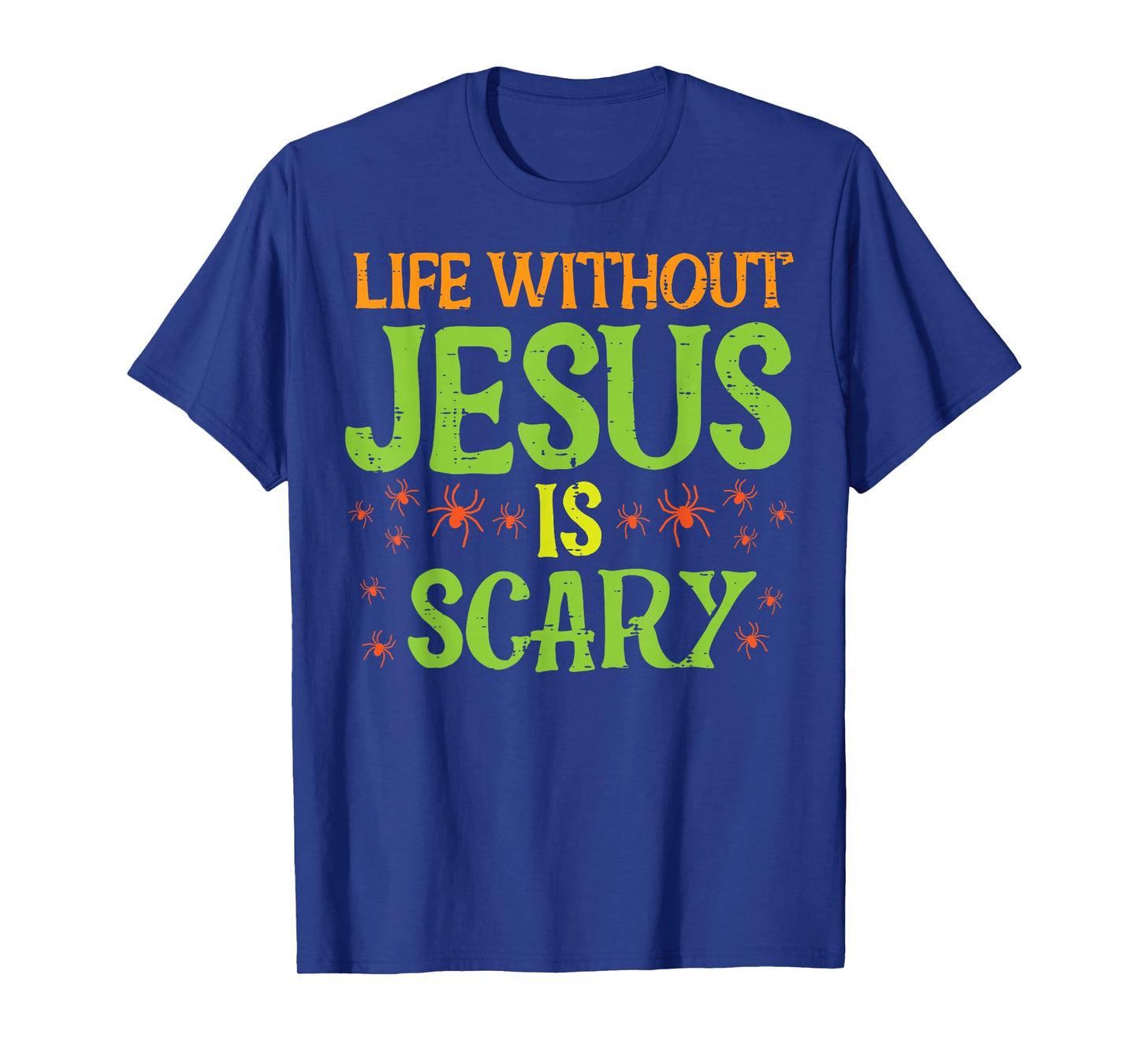 Halloween Life Without Jesus Scary Christian Women Men Kids T-Shirt
