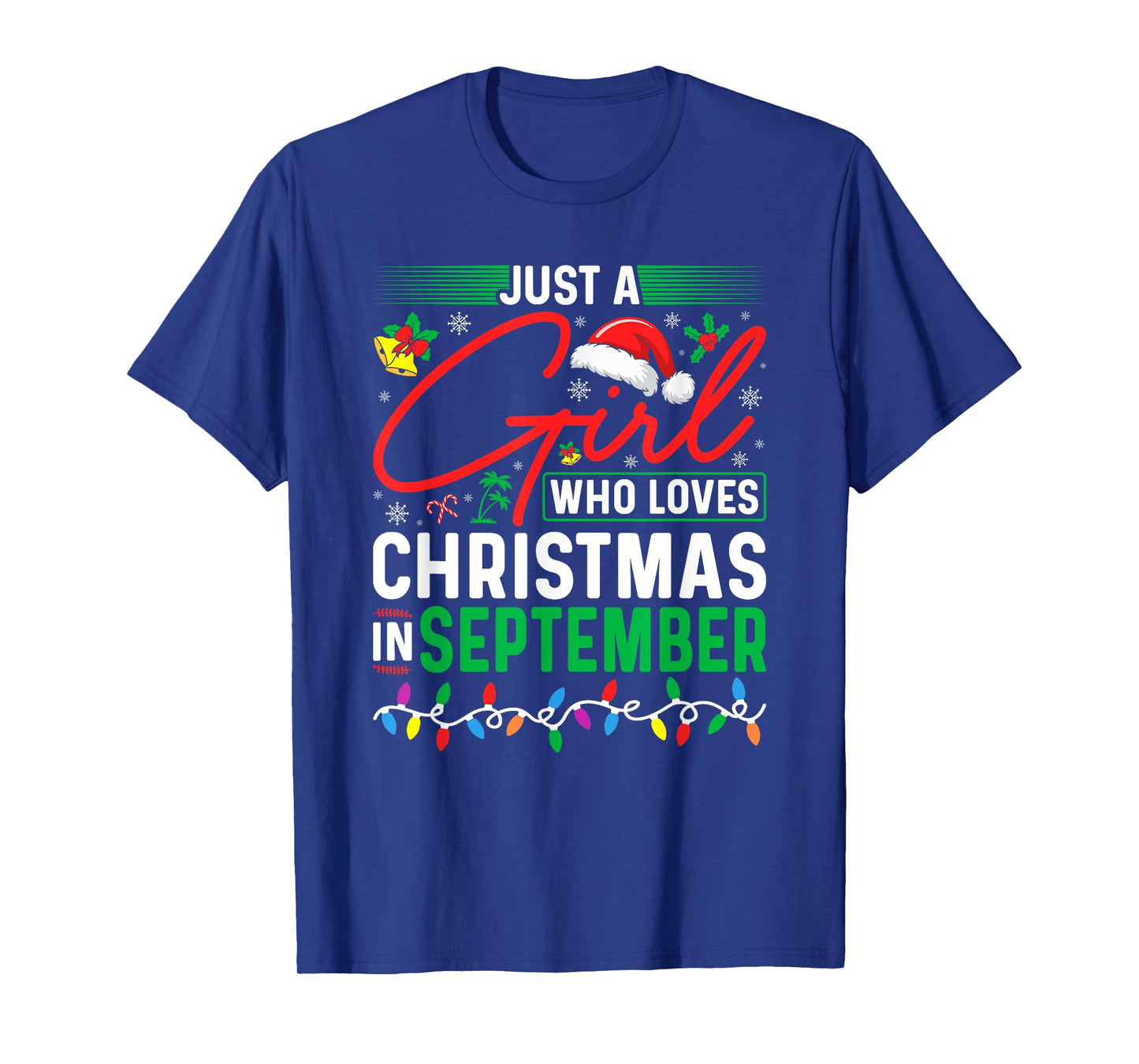 Just a Girl who Loves Christmas in September Tropical Santa T-Shirt