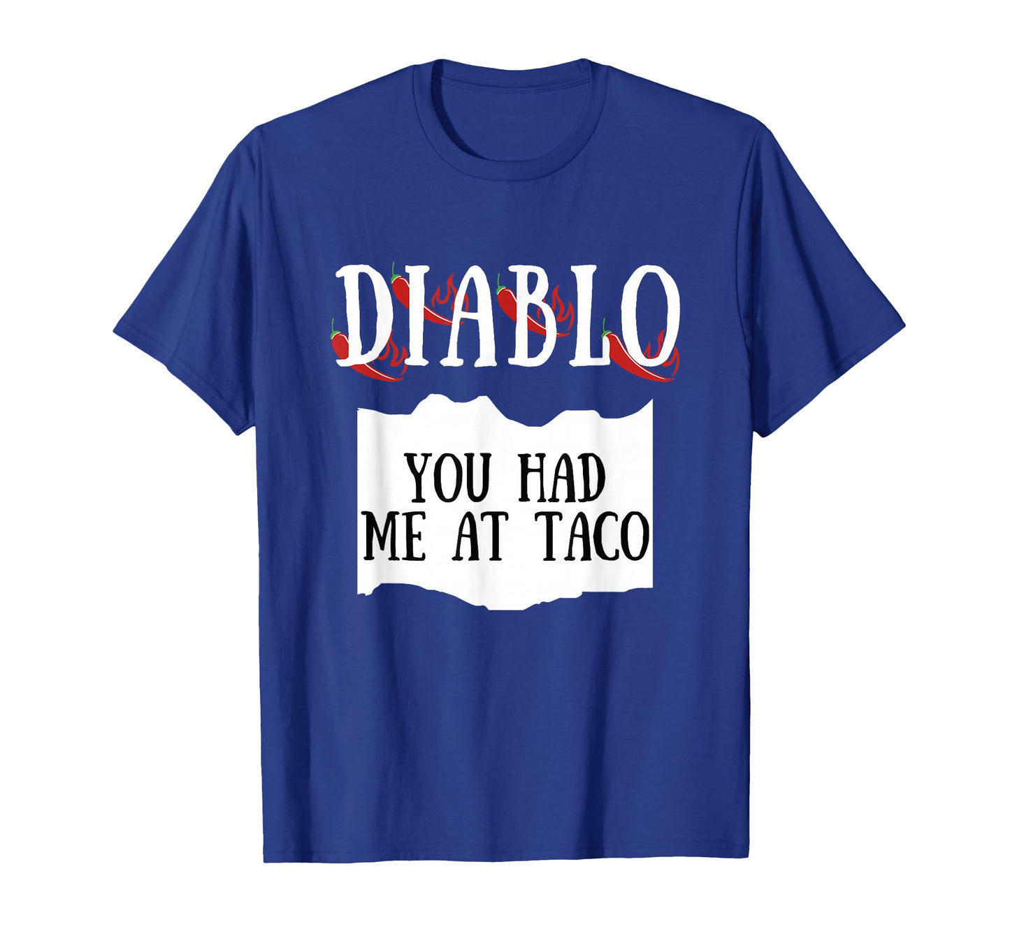 You Had Me At Taco Diablo Hot Sauce Group Costume T-Shirt