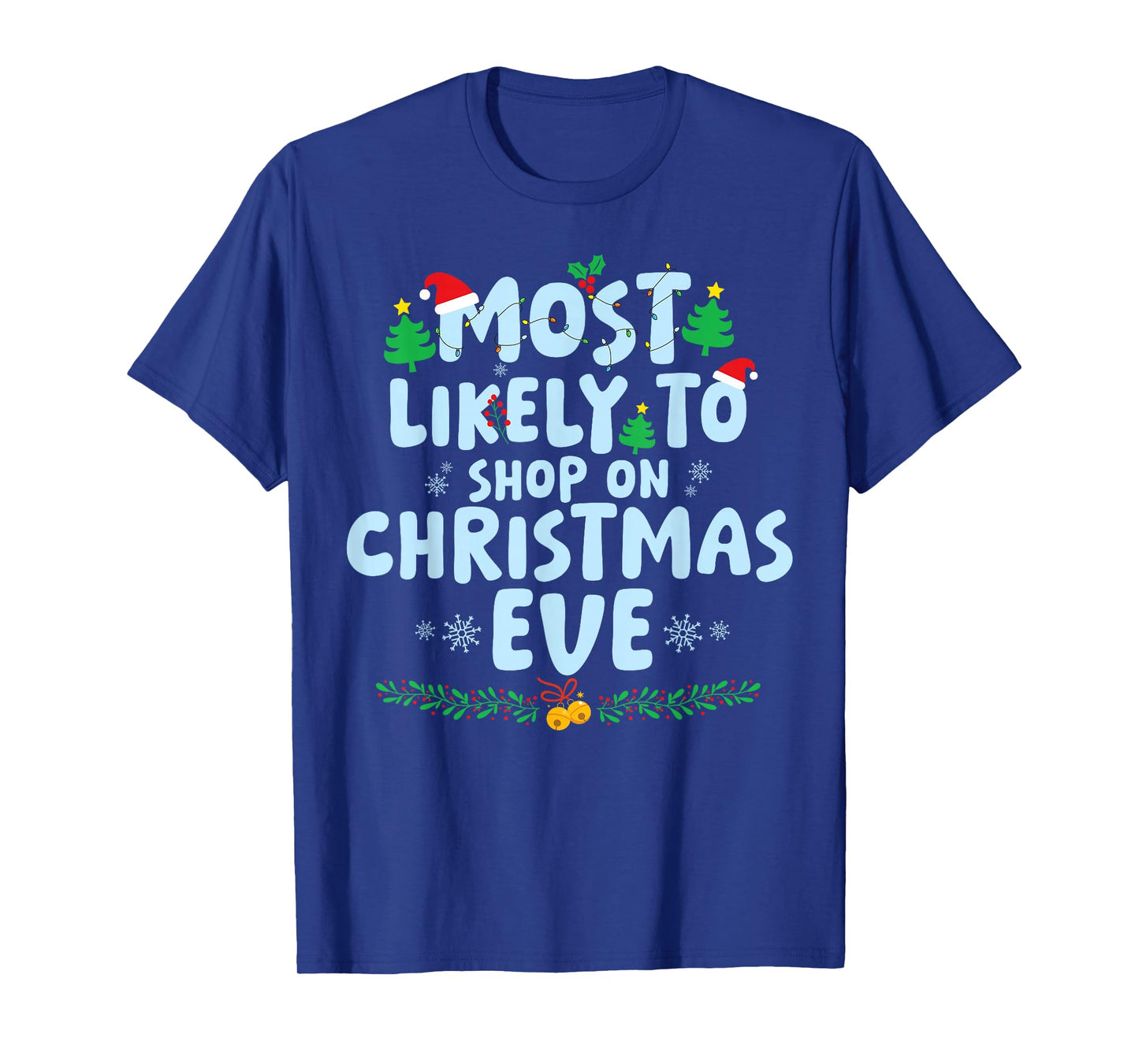 Most Likely to Shop at Christmas Eve Family Matching Xmas T-Shirt