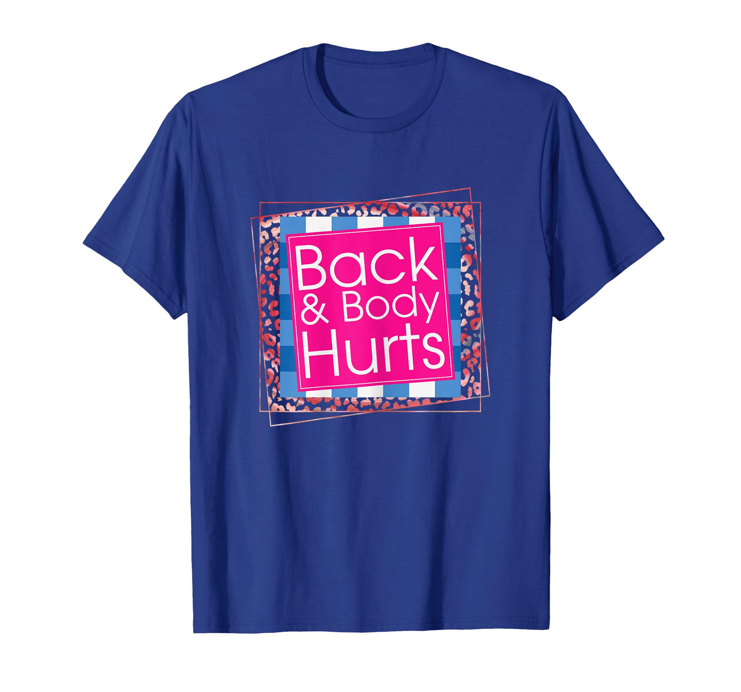 Funny Back Body Hurts Tee Quote Workout Gym Top T-Shirt