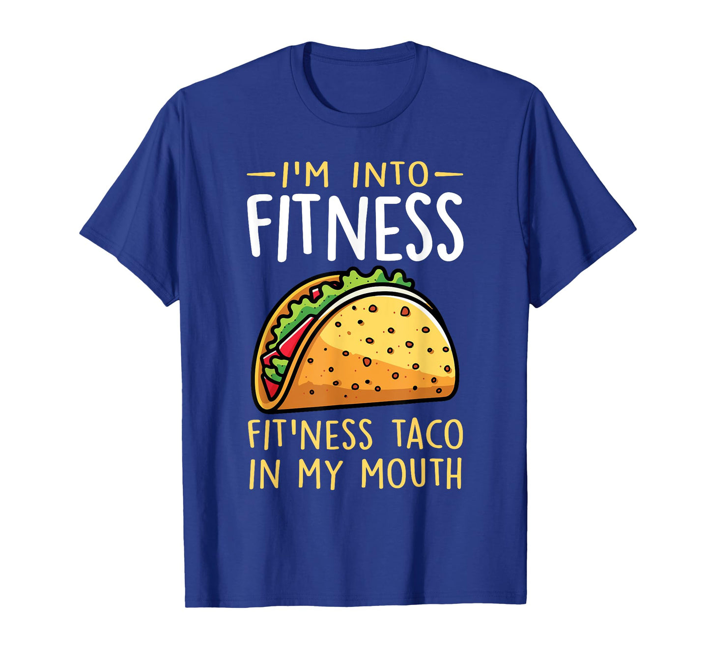 I'm into Fitness Taco in My Mouth Funny Taco Boys Girls T-Shirt