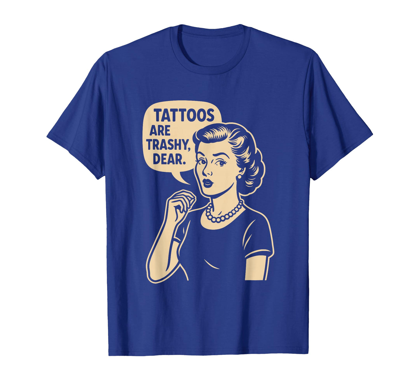 Vintage Sarcasm Tattoo Joke Retro Mom Quote Trashy Tattoo T-Shirt