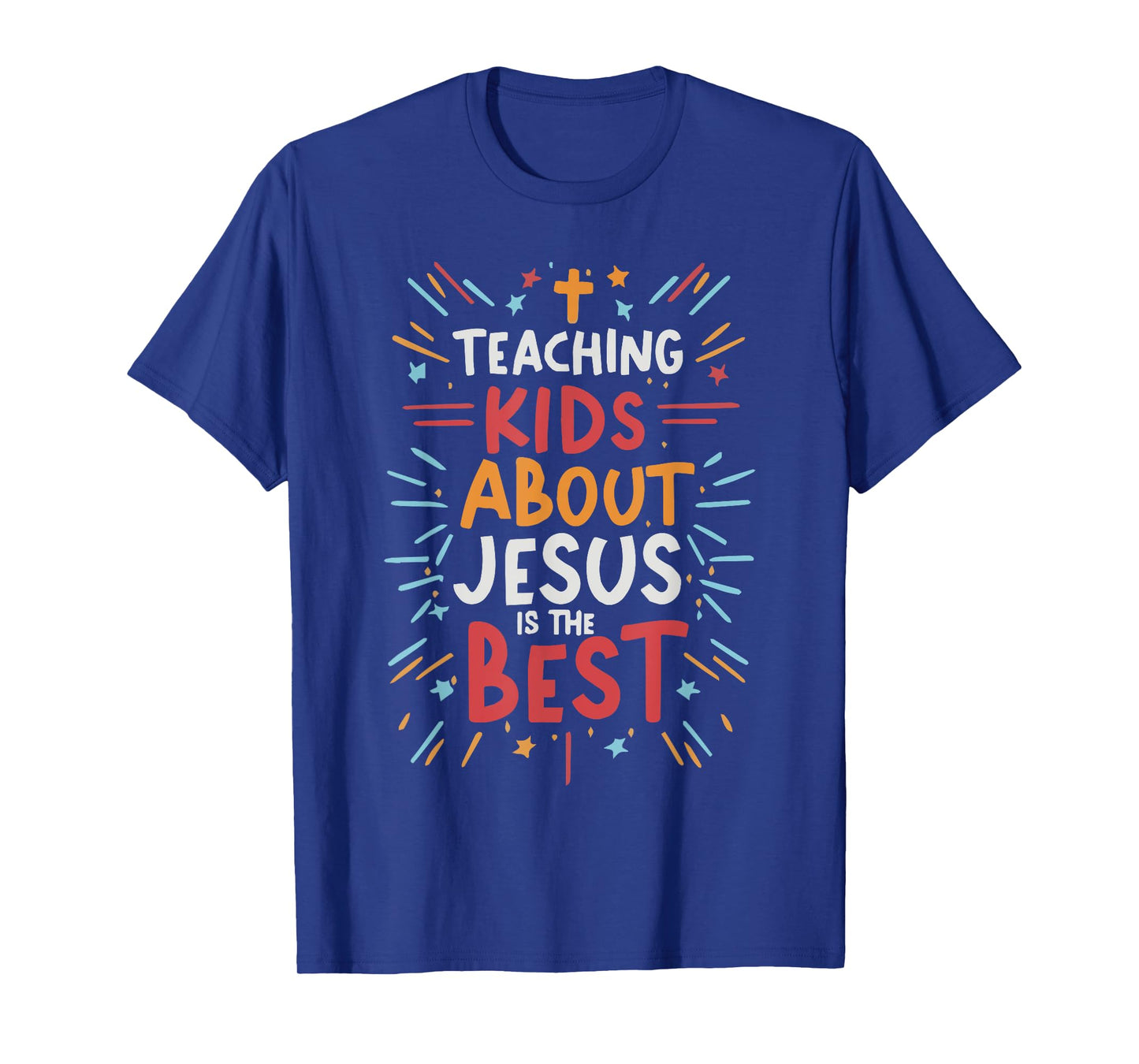 Teaching Kids About Jesus Is The Best T-Shirt