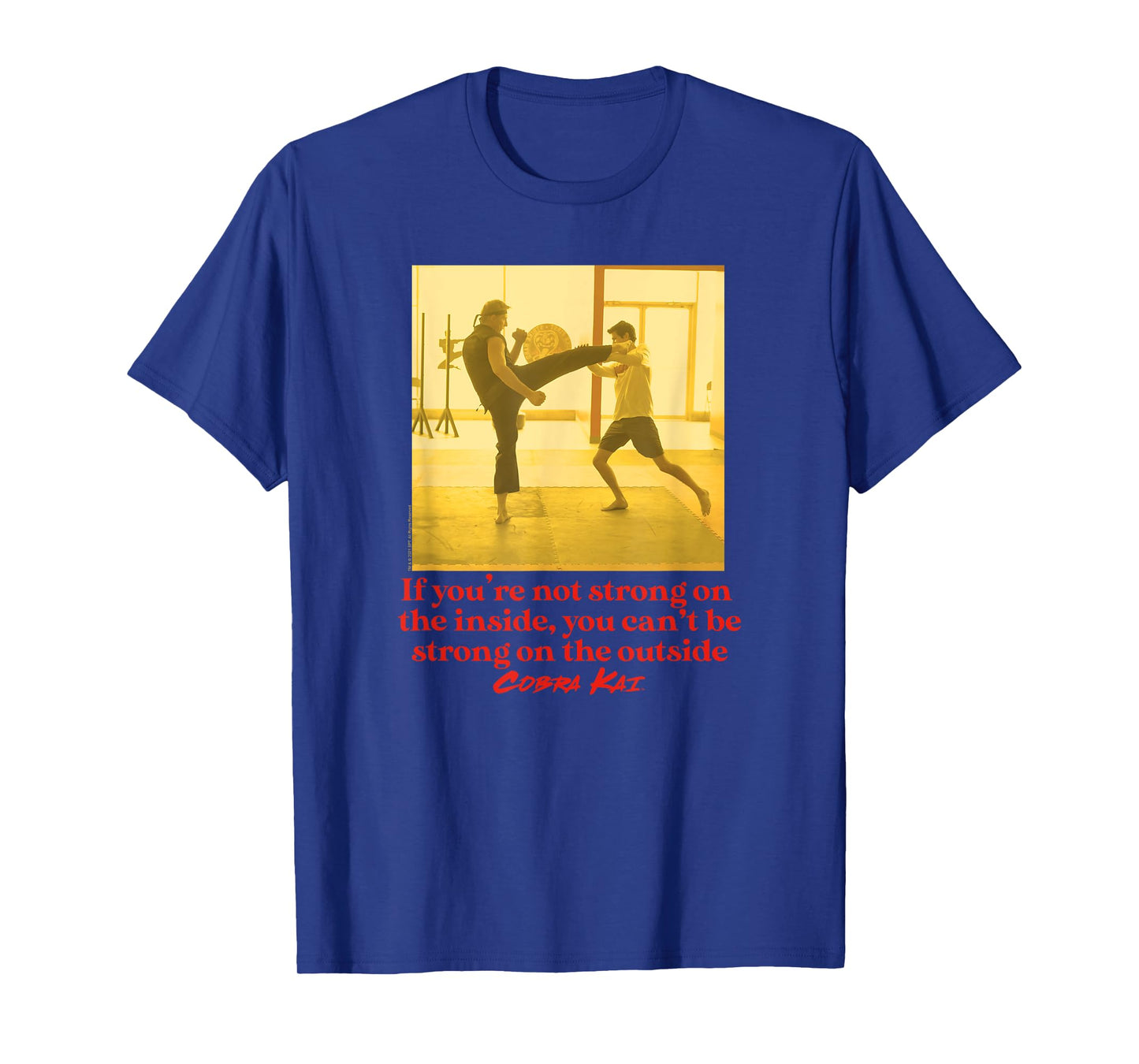 Cobra Kai Strong on the Inside T-Shirt