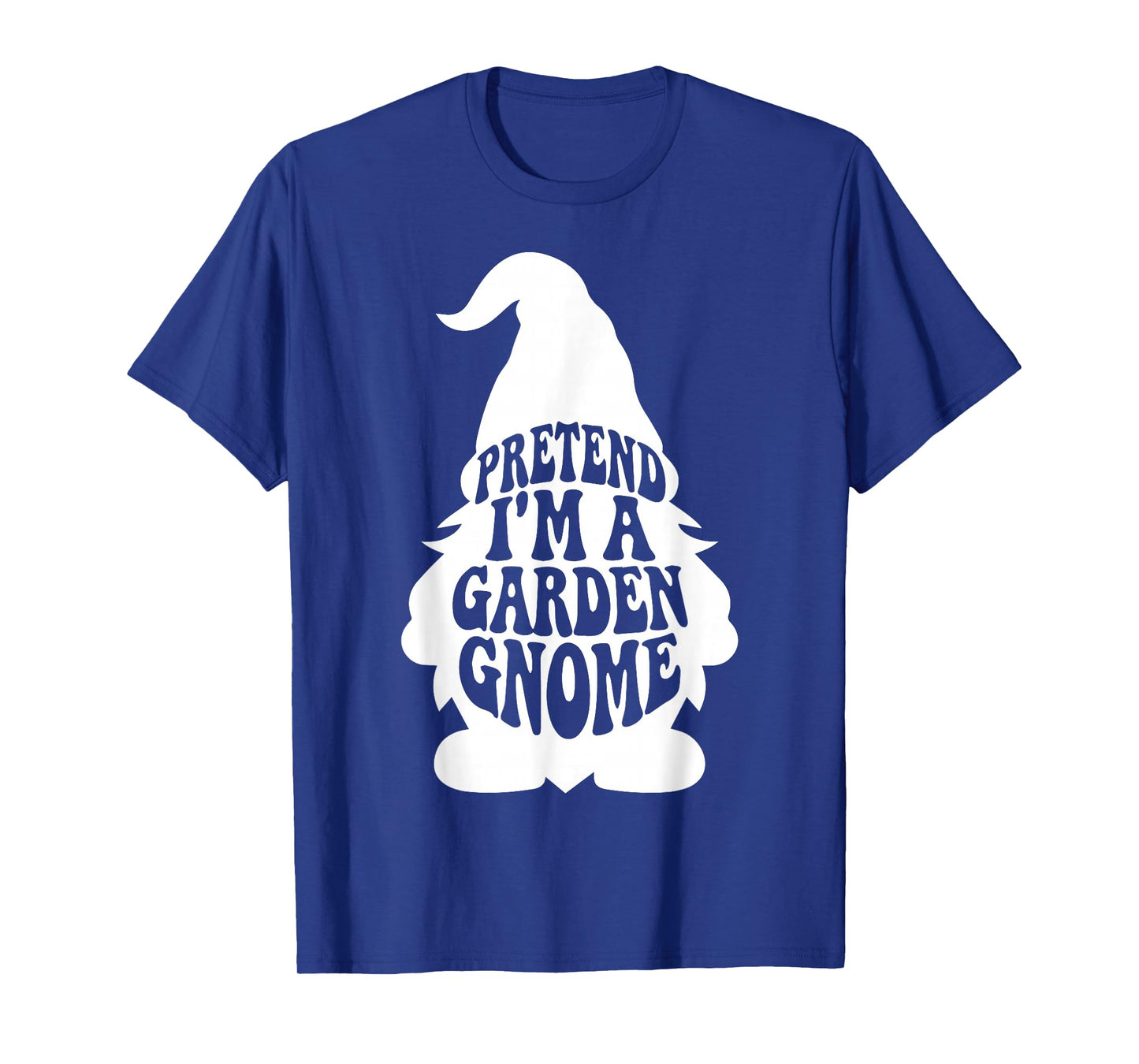 Easy Adult Halloween Costumes Pretend I'm A Garden Gnome T-Shirt