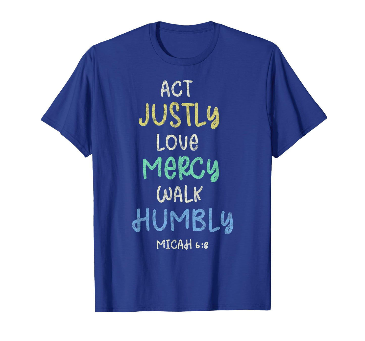 Act Justly Love Mercy Walk Humbly Micah 6:8 Tee Bible Lover T-Shirt