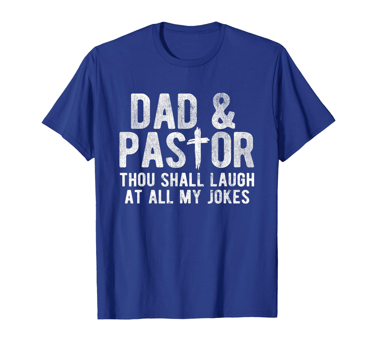 Though Shall Laugh At All My Jokes Christian Pastor T-Shirt