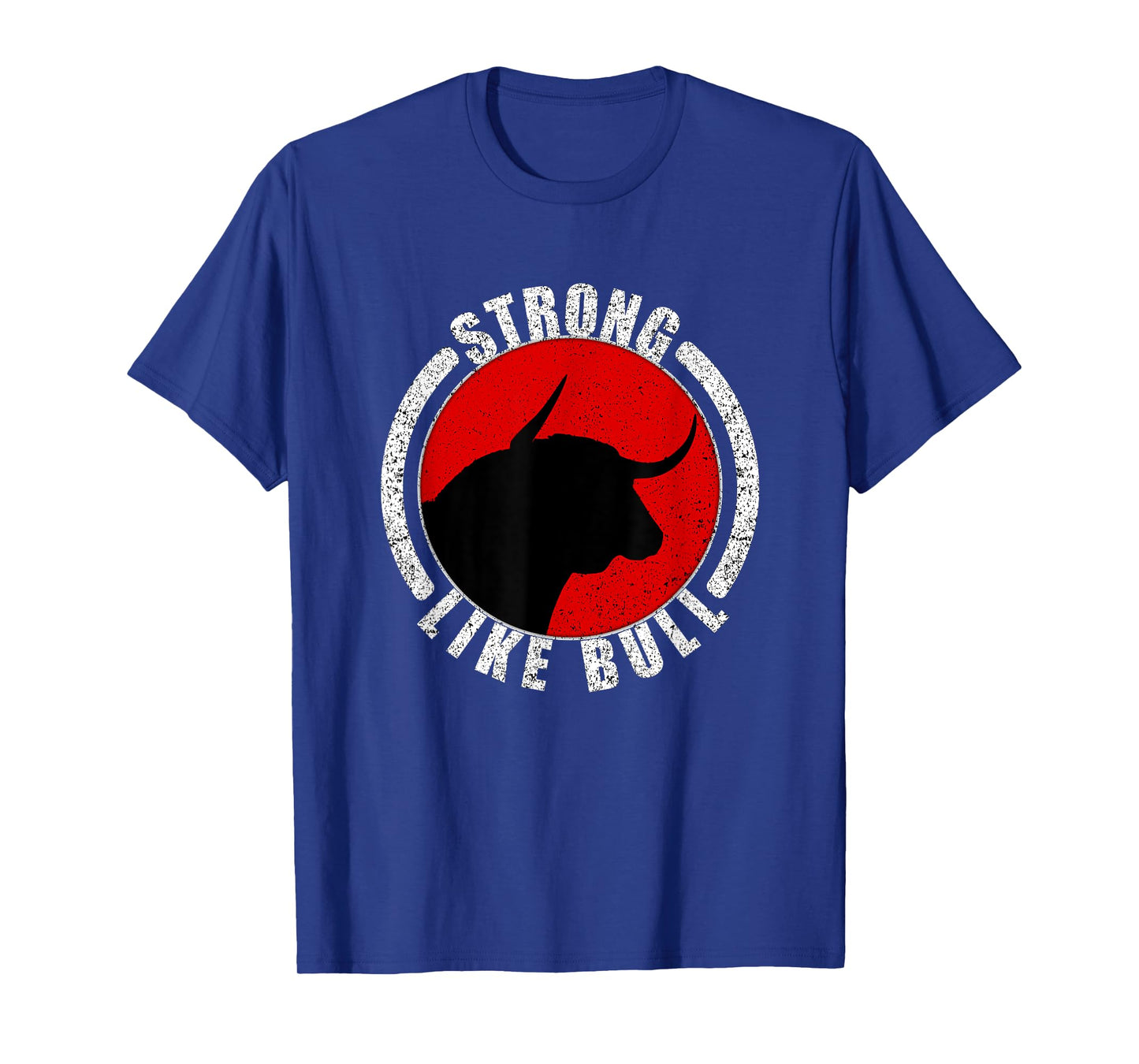 Strong Like Bull Bodybuilding & Power Lifting T-Shirt