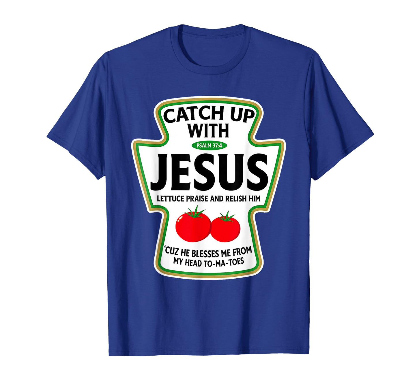 Catch Up With Jesus T-Shirt