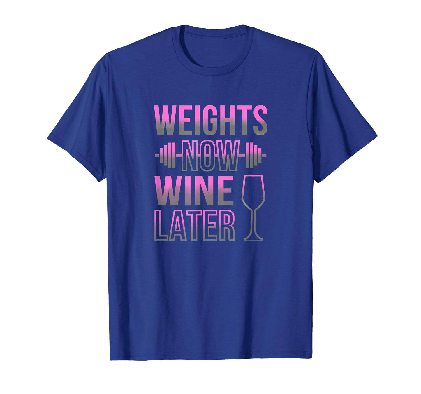 Weights Now Wine Later - Fun Female Gym Lifting Heavy T-Shirt