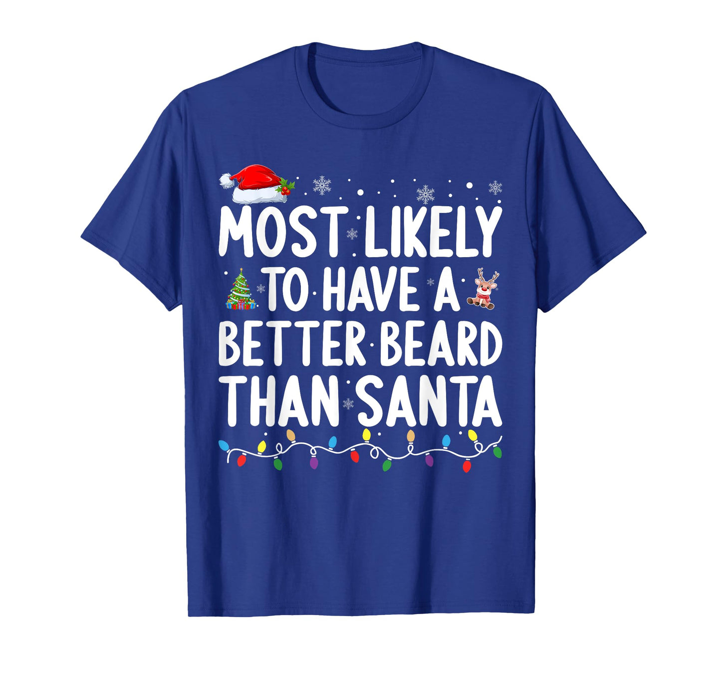 Most Likely to Have A Better Beard Than Santa Christmas T-Shirt