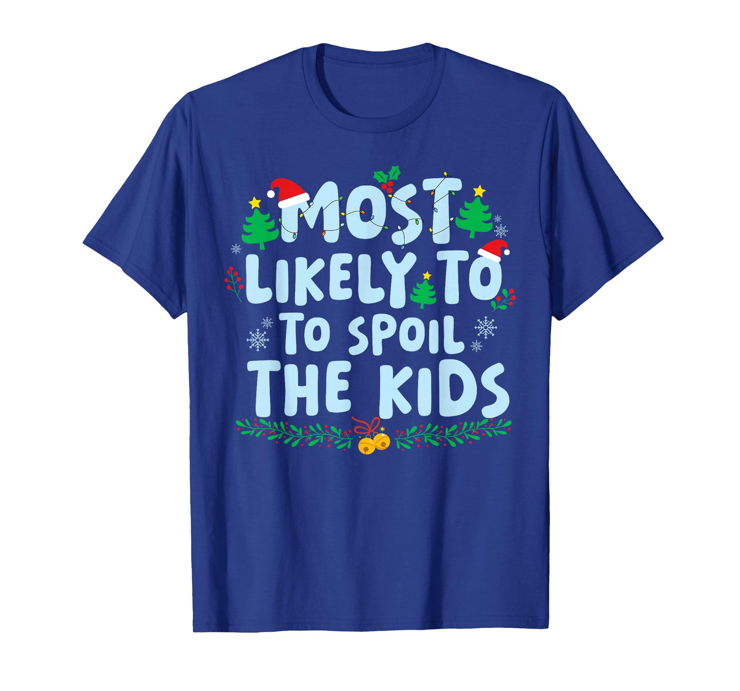 Most Likely to Spoil The Kids Family Matching Christmas T-Shirt
