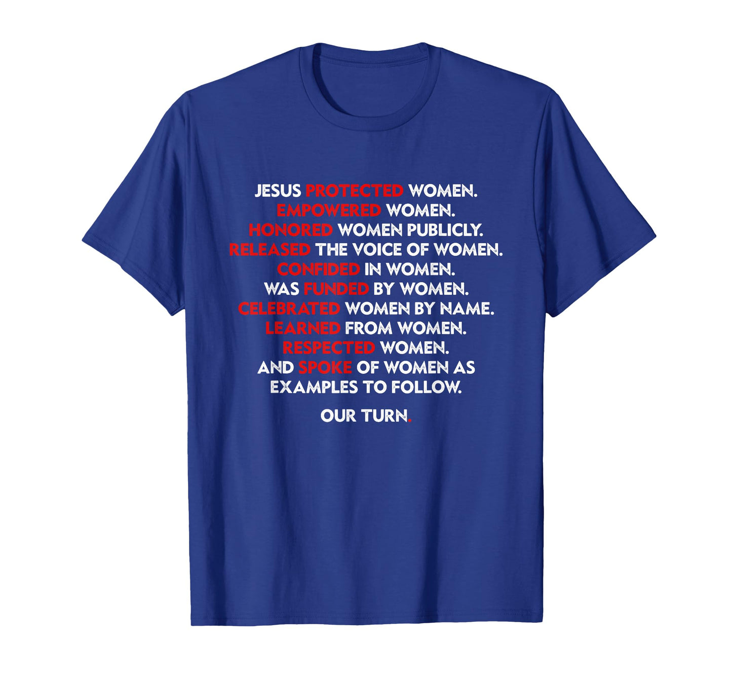 Jesus Protected Women Empowered Women Honored Women Publicly T-Shirt