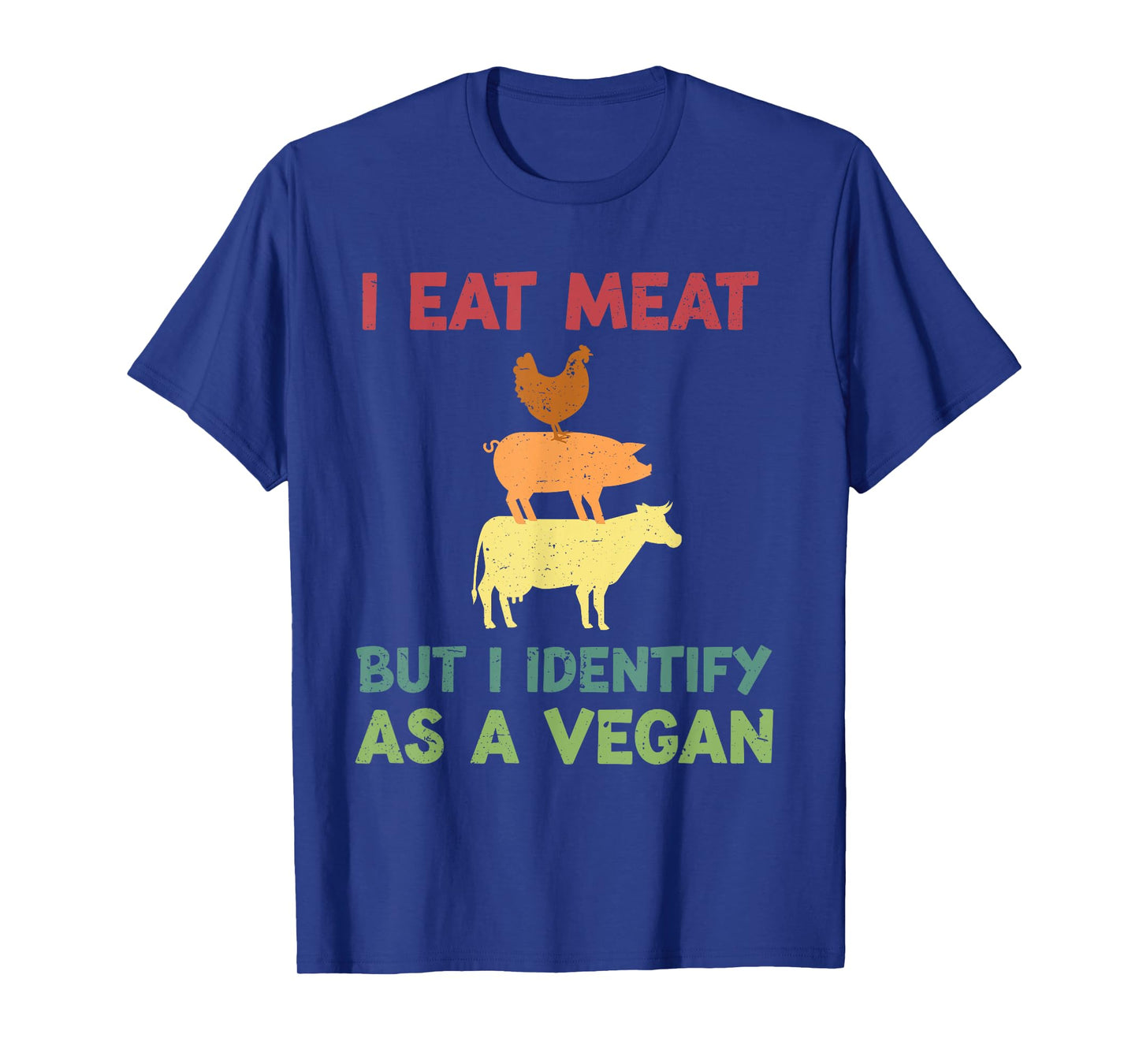 I Eat Meat But I Identify As A Vegan Funny Vegetarian T-Shirt