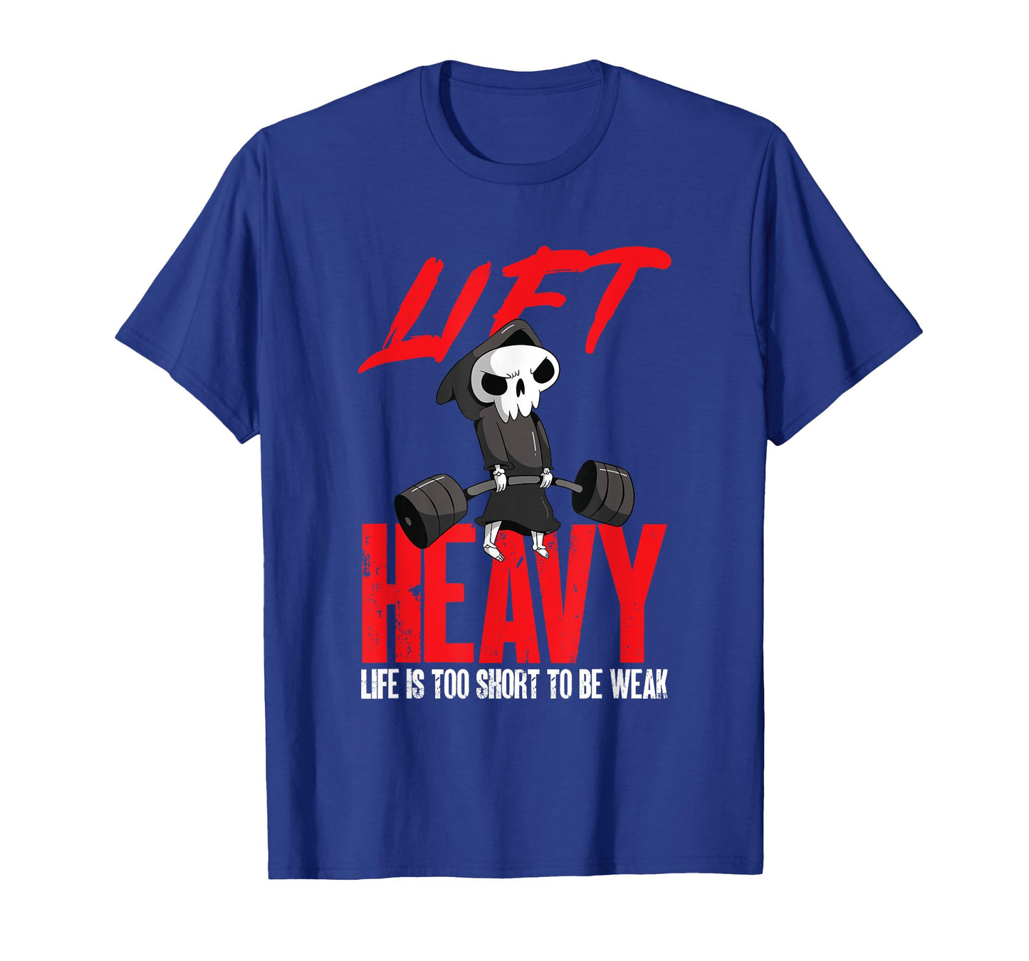 Lift heavy, life is too short to be weak T-Shirt