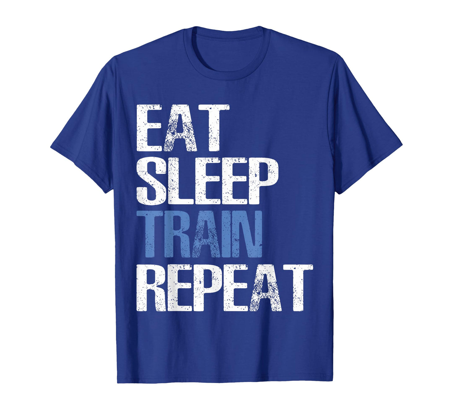 Eat Sleep Train Repeat T-Shirt Cool Gym Gift TShirt T-Shirt
