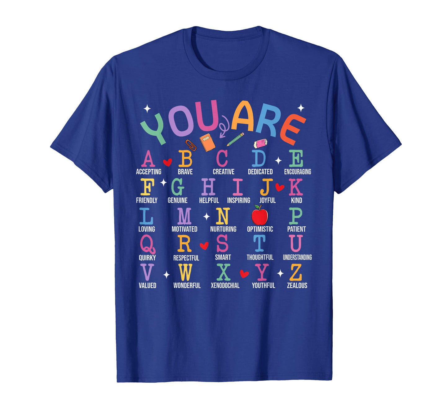 You Are Letters Alphabet Learn ABCs Inspiration Teacher Life T-Shirt