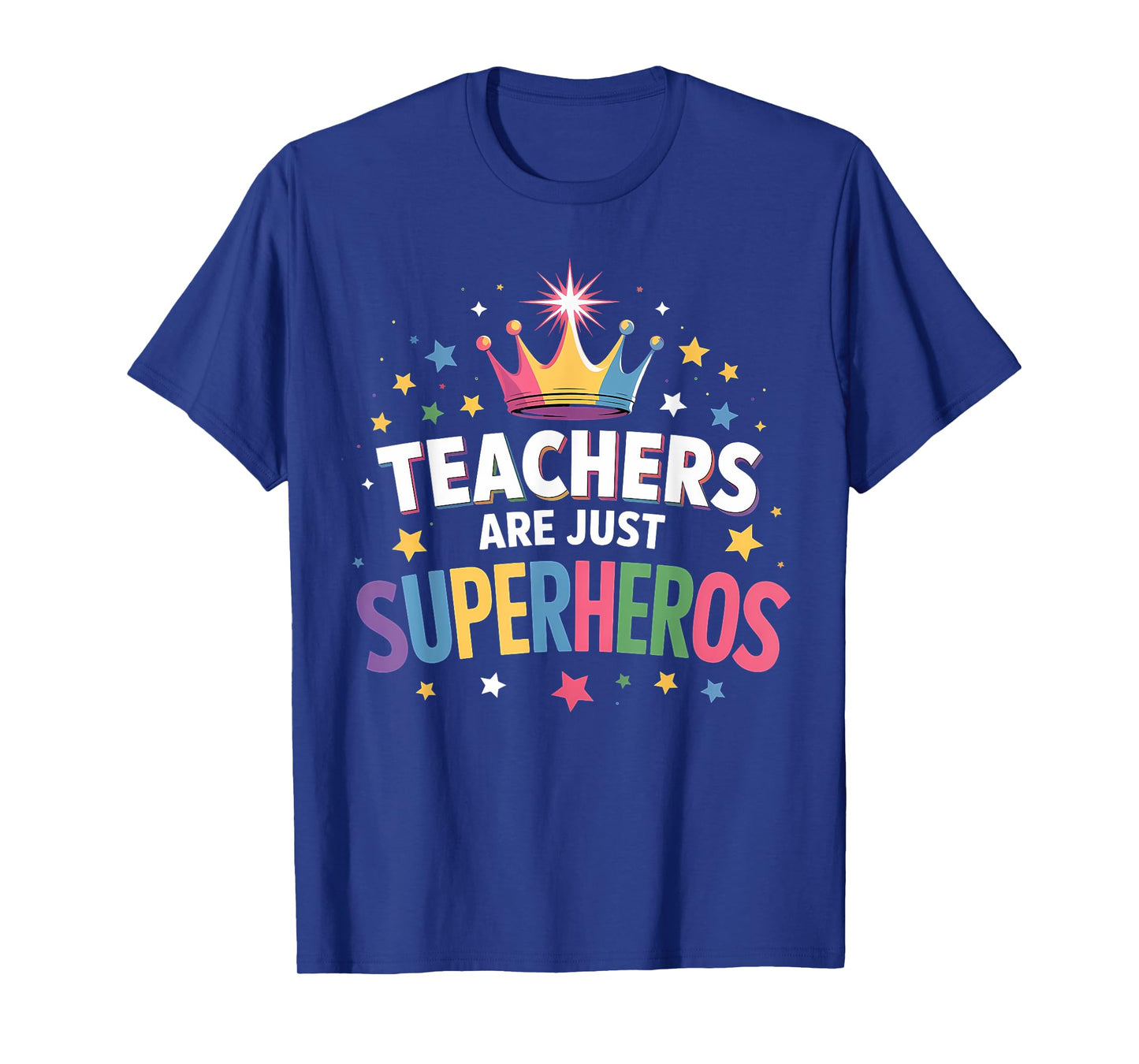 Teachers Are Just Superheroes In Disguise School Women Men T-Shirt