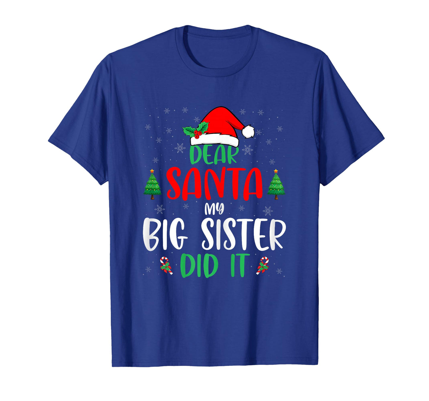 Big Sister Dear Santa My Sister Did It - Big Sis Christmas T-Shirt