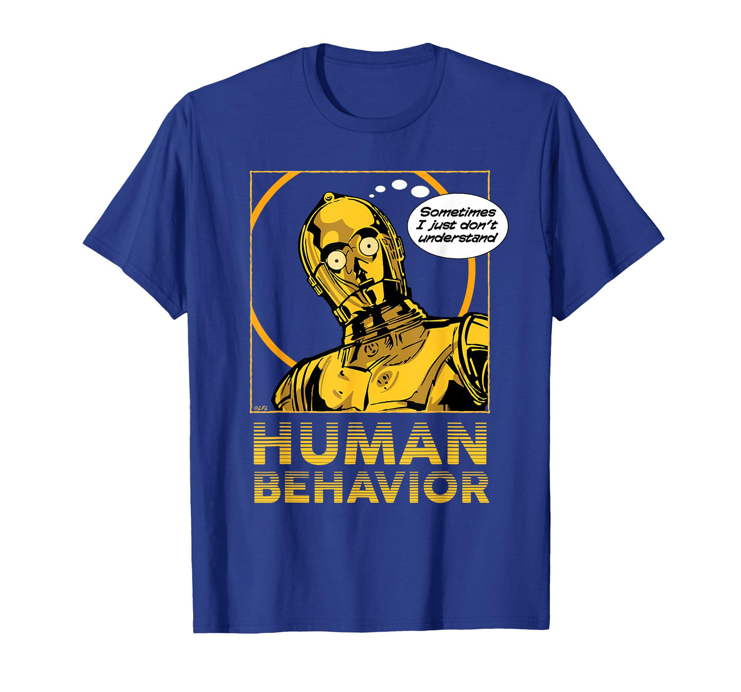 Star Wars C-3PO I Just Don’t Understand Human Behavior Quote T-Shirt