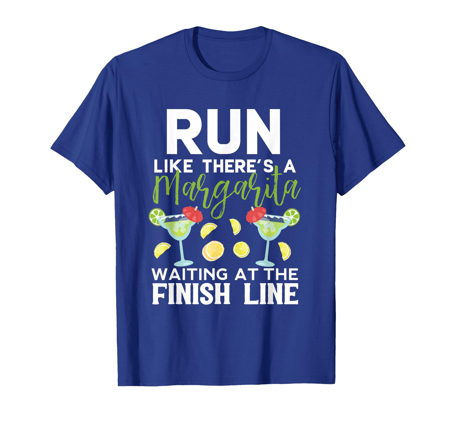 Run Like There's a Margarita Waiting Funny Running T-shirt T-Shirt