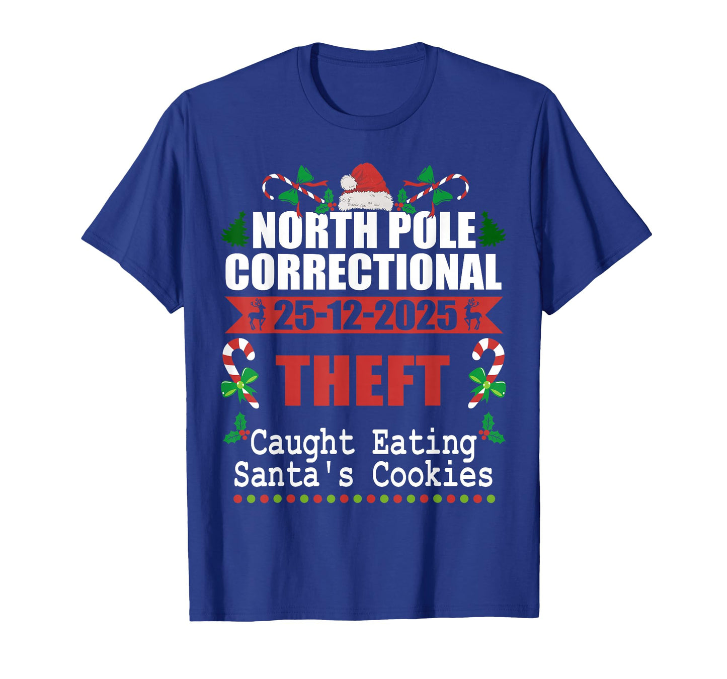 North Pole Correctional Christmas Theft Caught Eating Santa T-Shirt