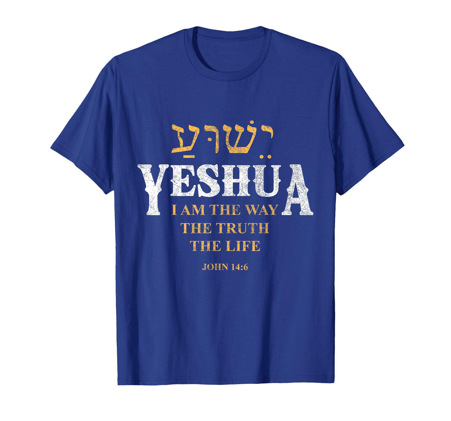 Yeshua Hebrew Name Jesus The Way Truth Life Christian Bible T-Shirt